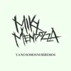 Miky Mendozza - Ya No Somos Ni Seremos (Cover) - Single